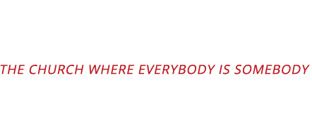 Slogan - The church where everybody is somebody